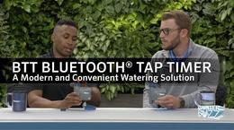 BTT BLUETOOTH® TAP TIMER. A Modern and Convenient Watering Solution.