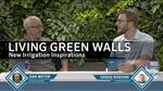 Living Green Walls: New Irrigation Inspirations